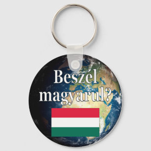 Sprichst du Ungarisch? Auf Ungarisch. Flag & Erde Schlüsselanhänger