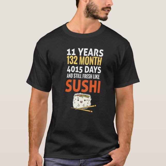Sprichwort 11 Jahre frisch wie Sushi Slogan B T-Shirt (Vorderseite)