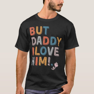 Sprichwort Aber Papa ich Liebe Ihm farbenfroh gest T-Shirt