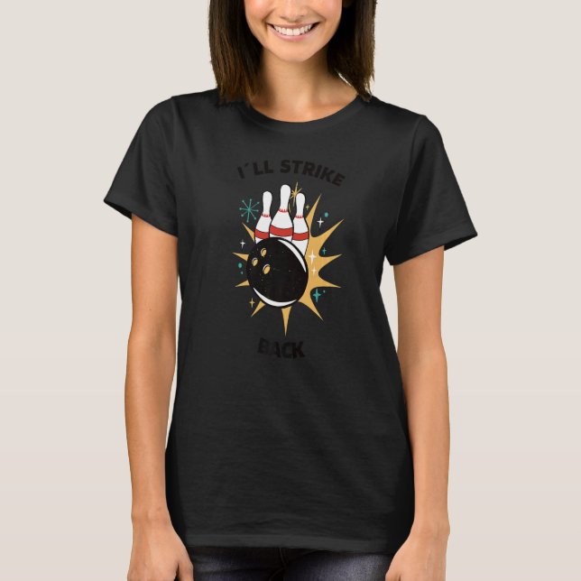 Sprichwort Bowler Bowling Männer Frauen T-Shirt (Vorderseite)