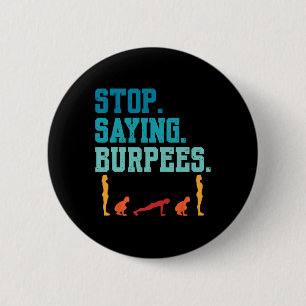 Sprichwort Burpees Übung Bodybuilding Gag Joke sto Button