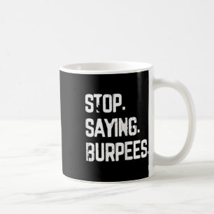 Sprichwort Burpees Übung Bodybuilding Gag Joke sto Kaffeetasse