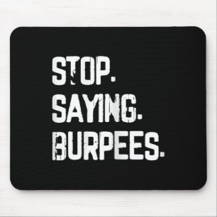 Sprichwort Burpees Übung Bodybuilding Gag Joke sto Mousepad