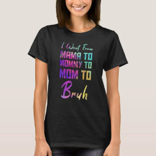 Sprichwort, das ich von Mama zu Mama ging, zur Mam T-Shirt
