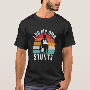 Sprichwort, dass ich alles meine eigenen Stunts Br T-Shirt