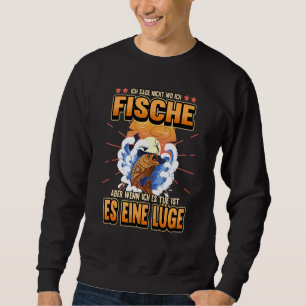 Sprichwort der Fischerei Sweatshirt