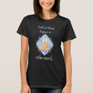 Sprichwort der Meditation T-Shirt