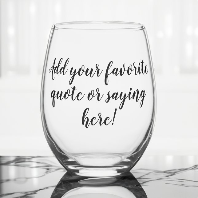 Sprichwort für benutzerdefinierte Personalisierte  Weinglas Ohne Stiel (personalized stemless wine glass)