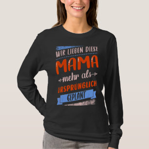 Sprichwort in deutscher Sprache zur Mama zum Mutte T-Shirt