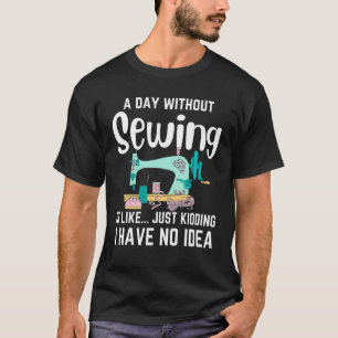 Sprichwort-Nähmaschine Quiltiermaschinen T-Shirt