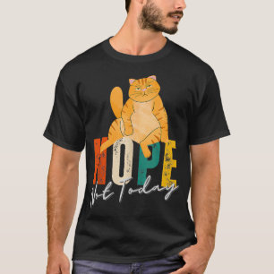 Sprichwort Nope Not Cat Lover Gift Funny Chubby T-Shirt