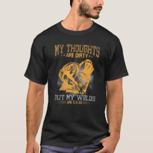Sprichwort Schweißen starke Schweißnähte meine Ged T-Shirt