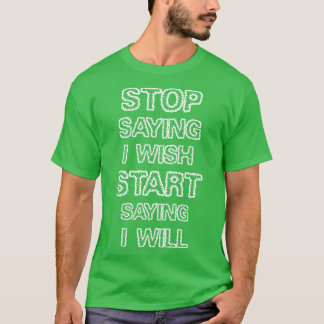 Sprichwort stoppen möchte ich T-Shirt