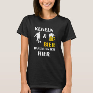 Sprichwort und Bier Bin Ich hier T-Shirt