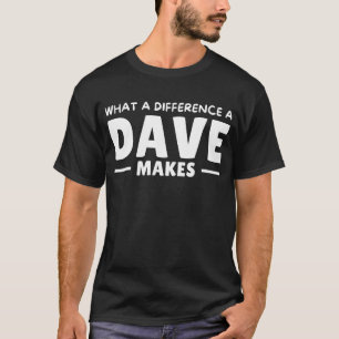 Sprichwort, was für ein Unterschied ein Dave macht T-Shirt