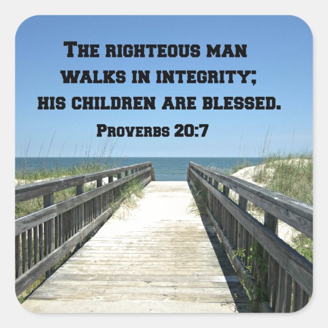 Sprichwörter 20:7 Der rechtschaffene Mann geht in  Quadratischer Aufkleber (Vorderseite)