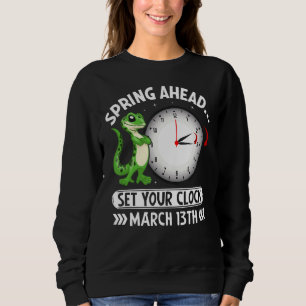 Spring Ahead Set Your Clock März 13. Funny Dayli Sweatshirt