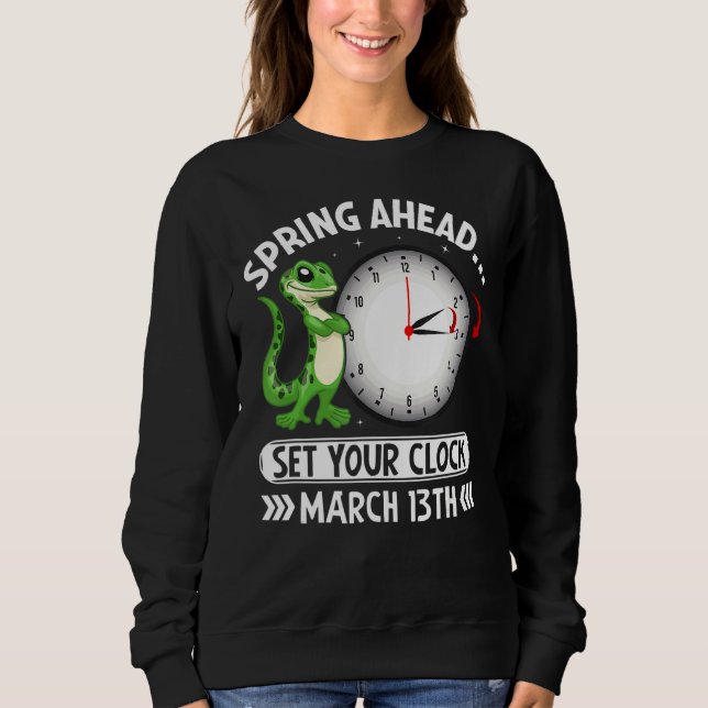 Spring Ahead Set Your Clock März 13. Funny Dayli Sweatshirt (Vorderseite)