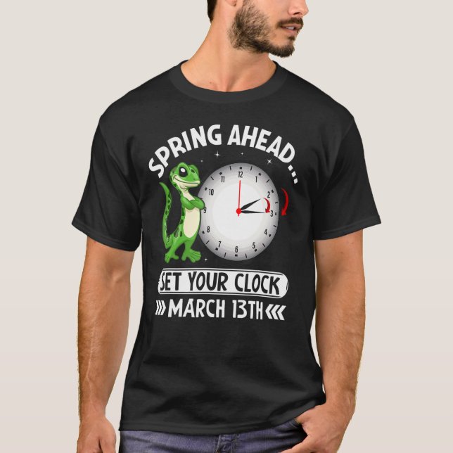 Spring Ahead Set Your Clock März 13. Funny Dayli T-Shirt (Vorderseite)