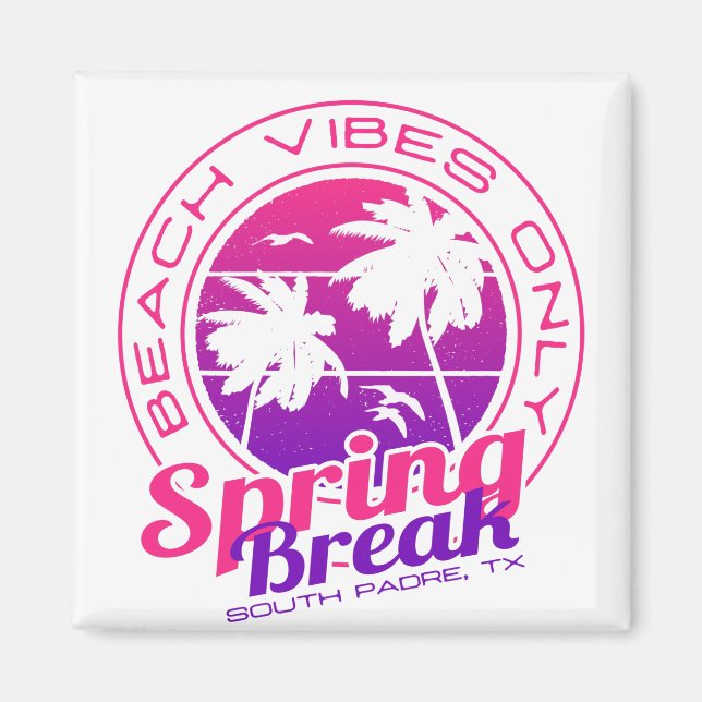 Spring Break Beach Vibes Nur South Padre Texas Magnet (Vorne)