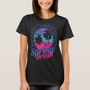 Spring Break Beach Vibes Only Panama City Beach Fl T-Shirt