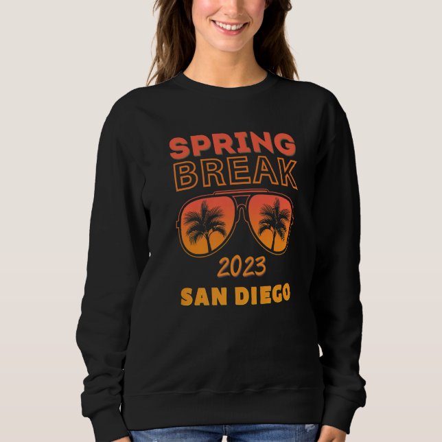 Spring Break San Diego 2023 Sunglasses Beach Vacay Sweatshirt (Vorderseite)