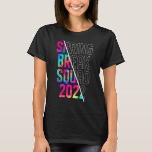Spring Break Squad 2022 Matching Group Gefärbte Kr T-Shirt