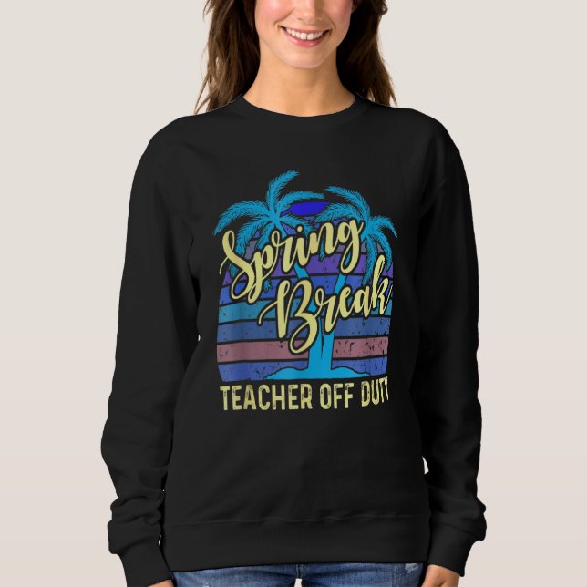 Spring Break Squad 2022 Retro Spring Break Teacher Sweatshirt (Vorderseite)