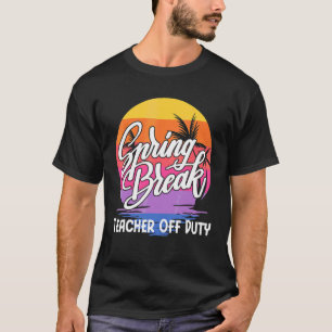 Spring Break Squad 2022 Retro Spring Break Teacher T-Shirt