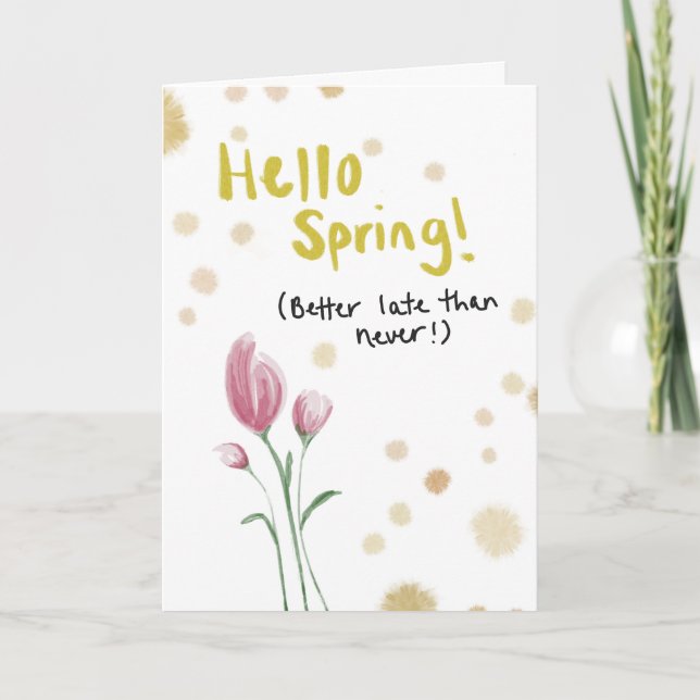 Spring has Sprung, Greeting Card Goodbye Winter Karte (Vorderseite)