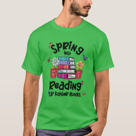 Spring in Reading TR Kohler Books T - Shirt