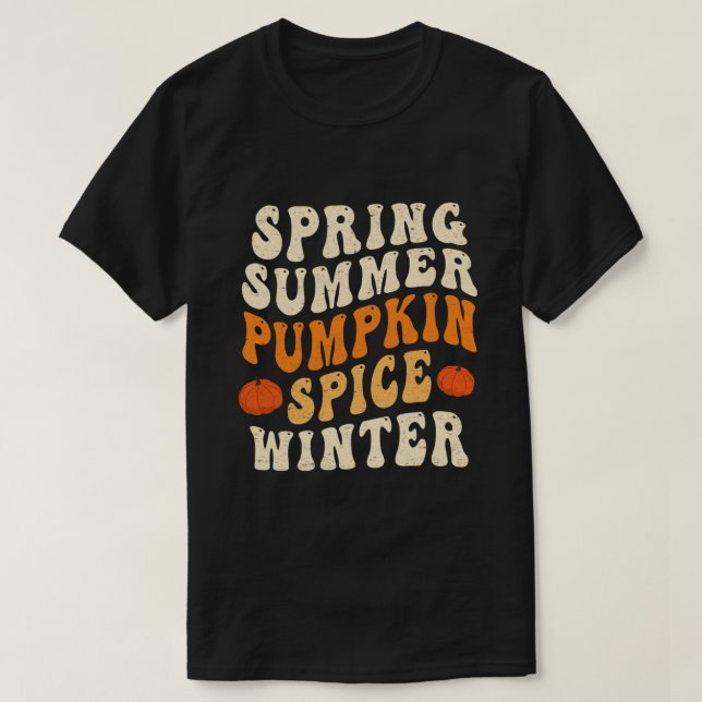 Spring Summer Pumpkin Gewürz Winter Pumpkin Gewürz T-Shirt (Design vorne)