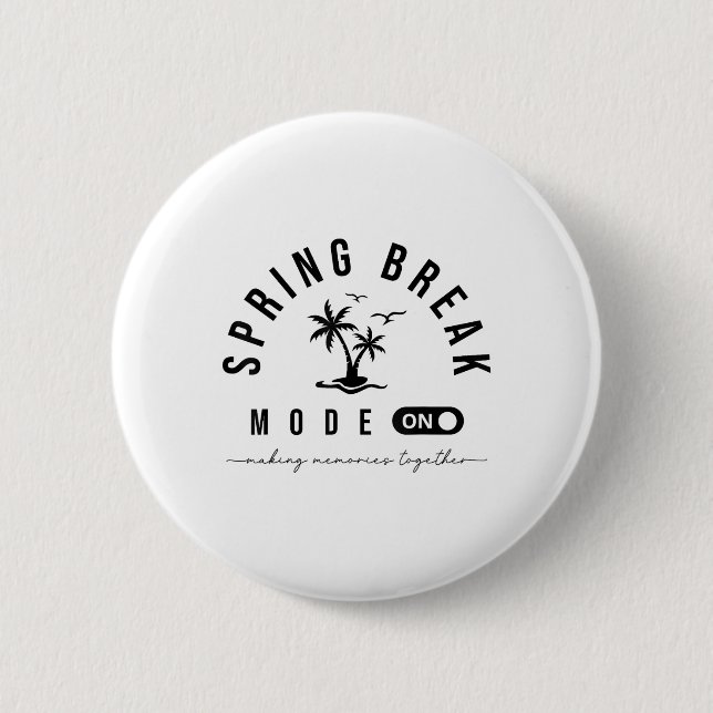 Spring Vacation Break 2025 Mode On Party Ready Bea Button (Vorderseite)