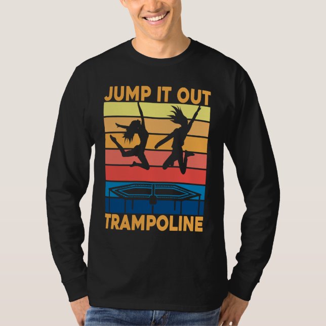 Springe es raus Trampolin Springen Trampolin Turne T-Shirt (Vorderseite)