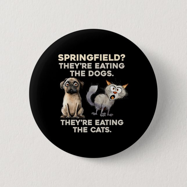 Springfield Sie essen Hunde Sie essen T Button (Vorderseite)