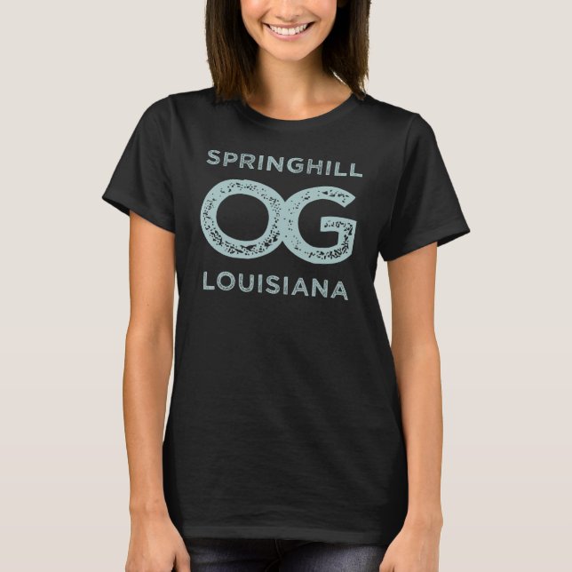 Springhill Louisiana Ihr originales Heimat anzeige T-Shirt (Vorderseite)