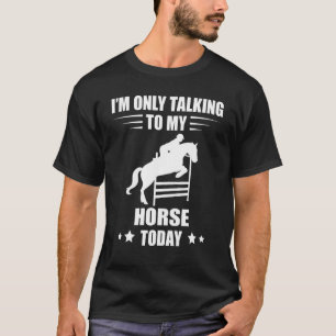 Springpferd I'm Only Talking Reitsport T-Shirt