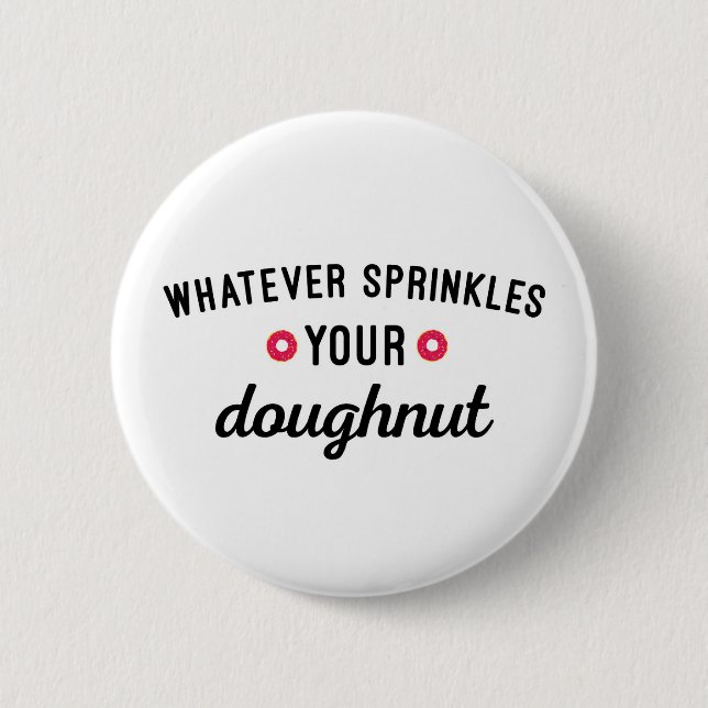 Sprinkle dein dughnut Funny Zitat Button (Vorderseite)