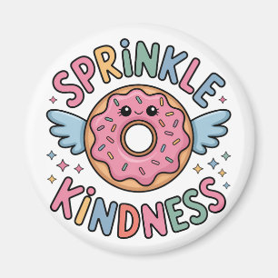 Sprinkle Kindness   Donut Magnet