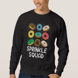 Sprinkle Squad Donut Dessert Food Baker Familie Ma Sweatshirt