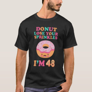 Sprinklen 48. Geburtstag 48 Jahre verlieren T-Shirt