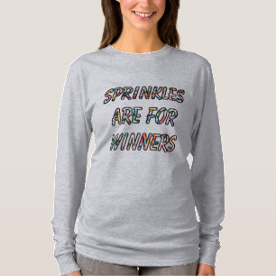 Sprinklen sind für Gewinner Spaß T-Shirt