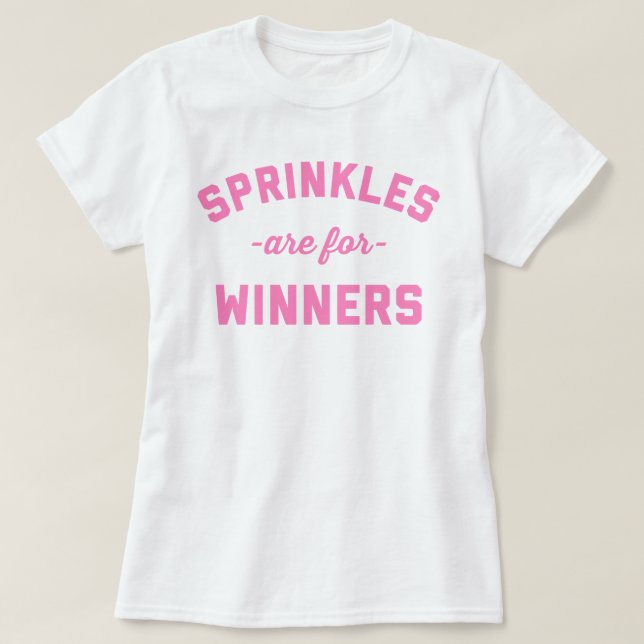 Sprinkles sind für Sieger-lustiges Zitat T-Shirt (Design vorne)