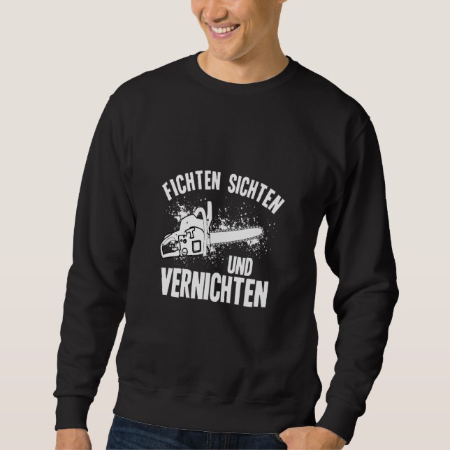 Spruce Vision Shredding Wood Chainsaw Lumberjack F Sweatshirt (Vorderseite)