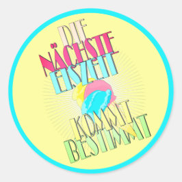 Spruch die nächste Eiszeit Eiskrem Eis Sommer Rund Runder Aufkleber