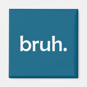 Sprüche Witze Bruh Sarkastische Nation Magnet