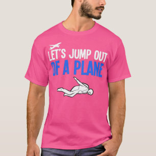 Sprung aus einem Flugzeug Skydiver Skydiving Parag T-Shirt
