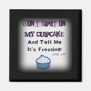 Spucken Sie nicht auf meinen Cupcake Funny Quotes  Magnet