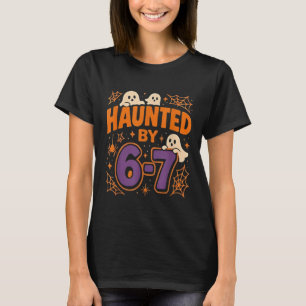 Spuk bei 6 7 T-Shirt