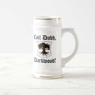 "Spule Dubh, Darkwood!" Stein mit der Eiche - neu Bierglas